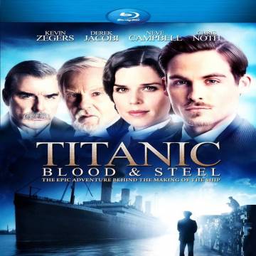 تايتانيك: خون و فولاد Titanic: Blood and Steel